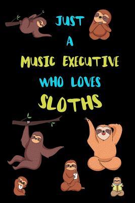 Read Online Just A Music Executive Who Loves Sloths: Funny Blank Lined Notebook Journal Gift Idea For (Lazy) Sloth Spirit Animal Lovers - Bearrrs Publishing file in ePub