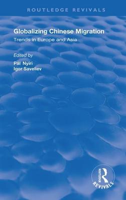 Read Online Globalizing Chinese Migration: Trends in Europe and Asia - Pál Nyíri | ePub