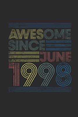 Read Awesome Since June 1998: Blank Lined Notebook / Journal (6 X 9 -120 Pages) - June Birthday Gift Idea - Awesome Publishing | ePub