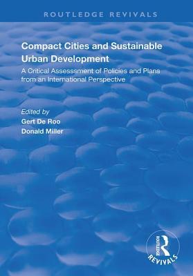 Read Compact Cities and Sustainable Urban Development: A Critical Assessment of Policies and Plans from an International Perspective: A Critical Assessment of Policies and Plans from an International Perspective - Gert De Roo file in PDF