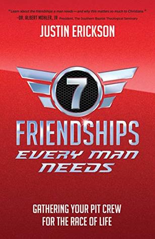 Download Seven Friendships Every Man Needs: Gathering Your Pit Crew for the Race of Life - Justin Erickson | ePub