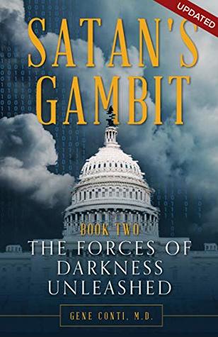 Read Online Satan's Gambit: Book Two: The Forces of Darkness Unleashed - Gene Conti M.D. file in PDF