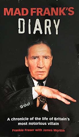 Download Mad Frank's Diary: A Chronicle Of The Life Of Britain's Most Notorious Villain - Frankie Fraser file in PDF