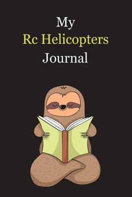 Read My Rc Helicopters Journal: With A Cute Sloth Reading, Blank Lined Notebook Journal Gift Idea With Black Background Cover - Exwp Press file in ePub