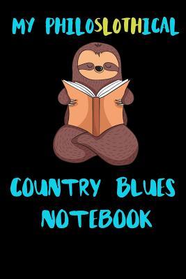 Read Online My Philoslothical Country Blues Notebook: Blank Lined Notebook Journal Gift Idea For (Lazy) Sloth Spirit Animal Lovers -  file in PDF