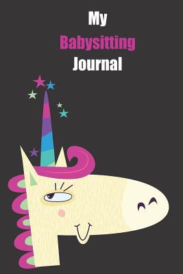 Full Download My Babysitting Journal: With A Cute Unicorn, Blank Lined Notebook Journal Gift Idea With Black Background Cover -  | ePub