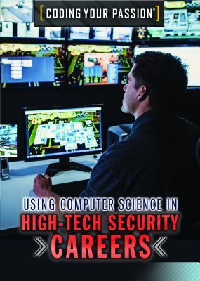 Full Download Using Computer Science in High-Tech Security Careers - Carla Mooney file in PDF