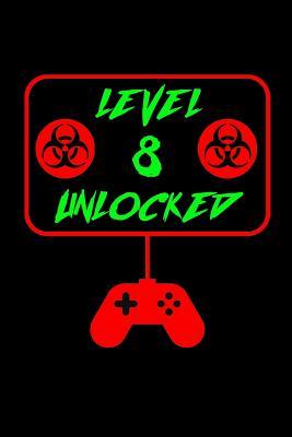 Full Download Level 8 Unlocked: Ruled, Blank Lined Gaming Journal 6�9 120 pages, Eight Years Old, Cool and Bad*ss Retro Biohazard Controller Notebook, Perfect Birthday Gift for Gamers -  file in ePub