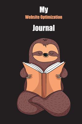 Read Online My Website Optimization Journal: With A Cute Sloth Reading, Blank Lined Notebook Journal Gift Idea With Black Background Cover - Slowum Publishing file in ePub
