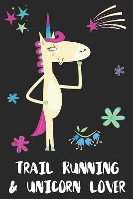 Read Online Trail Running & Unicorn Lover: Blank Lined Notebook Journal Gift Idea - Uniqueloves Publishing file in PDF