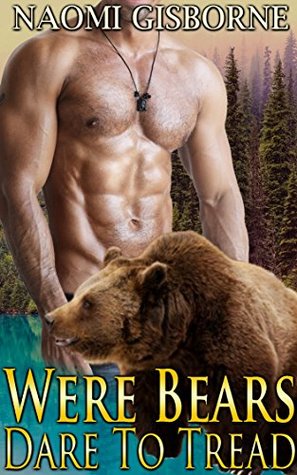 Full Download Were Bears Dare To Tread: A Paranormal Romance - Naomi Gisborne | PDF