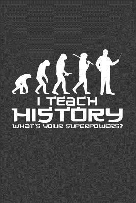 Full Download I Teach History What's your superpower: 6x9 Notebook, 100 Pages graphpaper 5x5, joke original appreciation gag gift for graduation, college, high school, Funny congratulatory diary for your favorite graduate students -  file in ePub