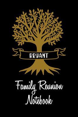 Read Bryant Family Reunion Notebook: Guest Book for Family Assemblies, Homecoming Celebrations and Get Togethers - Legacy Creations file in ePub