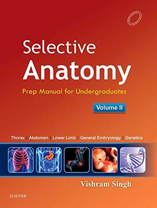 Read Online Selective Anatomy Vol 2: Preparatory manual for undergraduates - Vishram Singh (Author) file in ePub