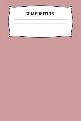 Read Online Composition: A 6x9 Inch Matte Softcover Paperback Notebook Journal With 120 Blank Lined Pages -Handwriting Paper- Pink -  | ePub