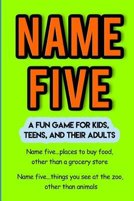 Read Online Name Five: A Fun Game for Kids, Teens, and Their Adults - Heather Collins | ePub