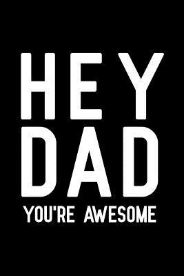Download Hey Dad You're Awesome: What i love about dad book, personalized fathers day gifts, unique gifts for dad, sentimental gifts for dad -  file in PDF