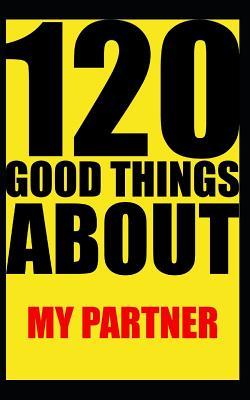 Read Online 120 good things about my partner: Notebook. Journal. Diary. 120 pages. Blank lined paper. -  file in PDF