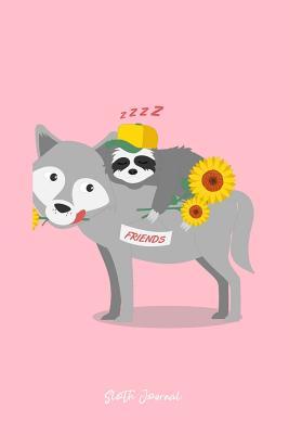 Read Online Sloth Journal: Dot Grid Journal - Sloth With A Wolf With Sunflower Elements Cute Animal Gift Idea - Pink Dotted Diary, Planner, Gratitude, Writing, Travel, Goal, Bullet Notebook - 6x9 120 pages -  file in ePub
