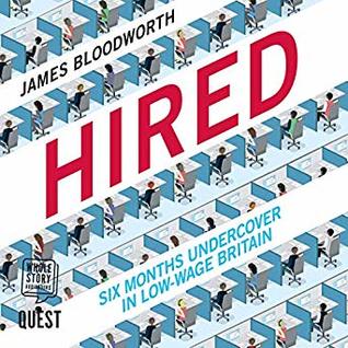 Read Hired: Six Months Undercover in Low-Wage Britain - James Bloodworth file in PDF