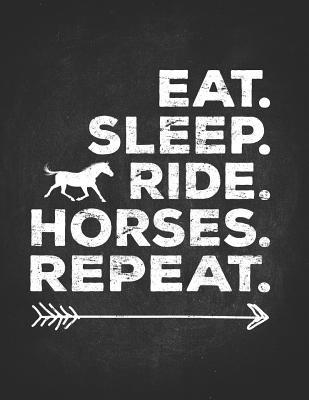 Read Horse Riding Girl Gifts: Eat Sleep Ride Horses Repeat Draw & Write Journal for Kids Primary Kindergarteen Composition Notebook 8.5x11 Awesome gift for horseback riding girl boy kids on a farm -  file in ePub