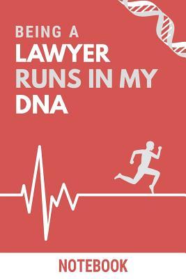 Download Being a Lawyer Runs In My DNA Notebook: Funny Lawyer DNA Quote Notebook / Journal / Planner / Career / Co-Worker / Job Gift with 110 Blank Lined Pages (6 x 9 inches in size) -  | PDF