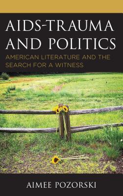 Read Aids-Trauma and Politics: American Literature and the Search for a Witness - Aimee Pozorski file in PDF