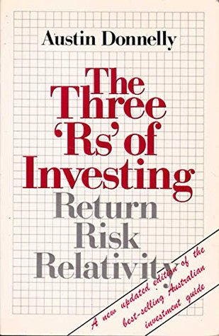 Full Download The Three Rs Of Investing - Return, Risk, Relativity - Austin Donnelly file in PDF