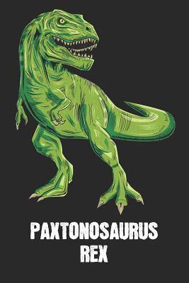 Download Paxtonosaurus Rex: Paxton - T-Rex Dinosaur Notebook - Blank Ruled Personalized & Customized Name Prehistoric Tyrannosaurus Rex Notebook Journal for Boys & Men. Funny Desk Accessories & Back To School Supplies, Birthday & Christmas Gift for Men. - Yourdinonotes Publishing | PDF
