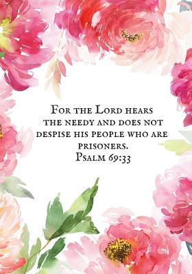 Read Online For the LORD hears the needy and does not despise his people who are prisoners. Psalm 69: 33: Blank Ruled Notebook and Funny Office Journal Entries Manager or Co-Worker writing pad Inmate Journal Gift item - Jason Soft | ePub