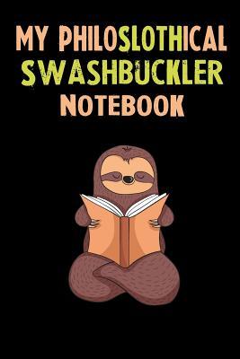 Read My Philoslothical Swashbuckler Notebook: Self Discovery Journal With Questions From A Relaxed Sloth - Sotik Publishing | PDF