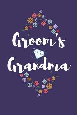 Read Online Groom's Grandma: Groom Journal (Gifts from the Groom to Be) -  | PDF