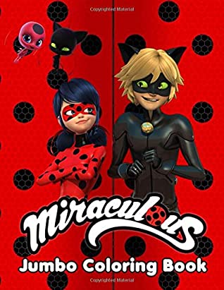 Read Online Miraculous JUMBO Coloring Book: EXCLUSIVE ILLUSTRATIONS  AGES 2-6  Coloring Book For Kids - Jessie Smith file in PDF