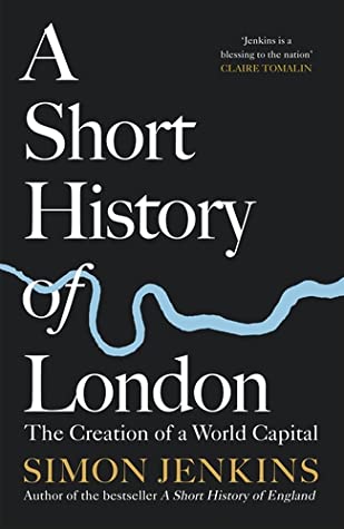 Read A Short History of London: The Creation of a World Capital - Simon Jenkins | PDF