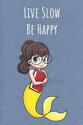 Download Live Slow Be Happy: Funny Unique Motivational Colorful Journal Notebook For Birthday, Anniversary, Christmas, Graduation and Holiday Gifts for Girls, Women, Men and Boys - Sillyanimalpictures Com Publishing file in ePub