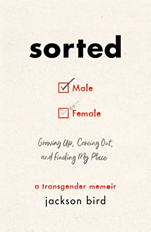 Full Download Sorted: Growing Up, Coming Out, and Finding My Place (A Transgender Memoir) - Jackson Bird | ePub