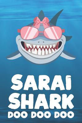 Full Download Sarai - Shark Doo Doo Doo: Blank Ruled Personalized & Customized Name Shark Notebook Journal for Girls & Women. Funny Sharks Desk Accessories Item for Writing Primary / Kindergarten & Back To School Supplies, Birthday & Christmas Gift for Women. - Doosharknotes Publishing | ePub