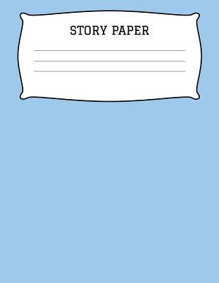 Download Story Paper: A 8.5x11 Inch Matte Softcover Paperback Draw, Sketch and Write Notebook Journal With 120 Blank Lined Pages - Writing Journal -  file in ePub