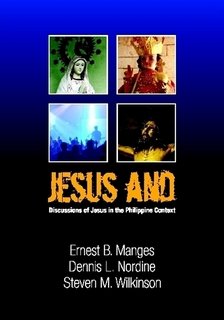 Read Online Jesus And: Discussions of Jesus in the Philippine Context - Steven M. Wilkinson file in ePub