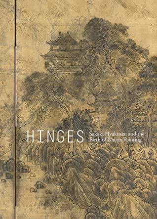 Read Hinges: Sakaki Hyakusen and the Birth of Nanga Painting - Julia White | ePub