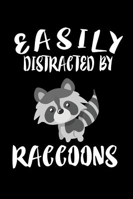 Full Download Easily Distracted By Raccoons: Animal Nature Collection - Marko Marcus | PDF