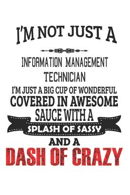 Download I'm Not Just A Information Management Technician: Notebook: Information Management Technician Notebook, Journal Gift, Diary, Doodle Gift -  file in ePub