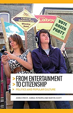 Read From entertainment to citizenship: Politics and popular culture - John Street | PDF