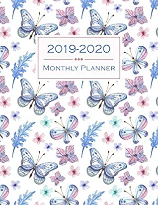 Read Online 2019-2020 Monthly Planner: Flowers & Butterflies Two Year Calendar Planning Time Management Organizer Notebook (24 Month Planner) -  | PDF