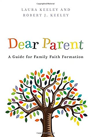 Read Online Dear Parent: A Guide for Family Faith Formation - Laura Keeley file in ePub