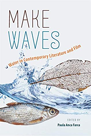 Read Make Waves: Water in Contemporary Literature and Film - Paula Anca Farca | ePub