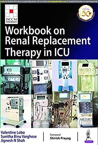 Full Download Workbook on Renal Replacement Therapy in ICU (ISCCM) - Valentine Lobo file in PDF