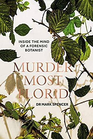 Read Murder Most Florid: Inside the mind of a forensic botanist - Dr. Mark A. Spencer file in PDF