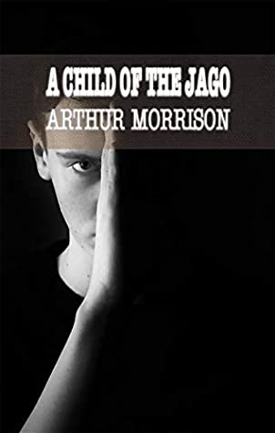 Download A CHILD OF THE JAGO (iBoo World's Best Classics) - Arthur Morrison file in ePub
