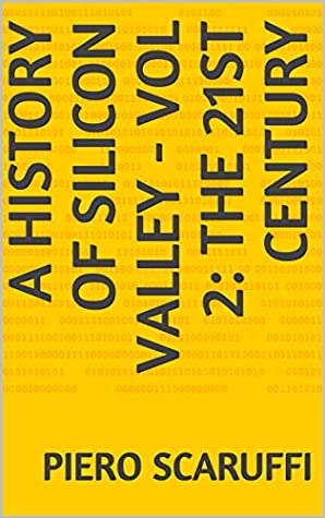 Read A History of Silicon Valley - Vol 2: The 21st Century - Piero Scaruffi file in ePub